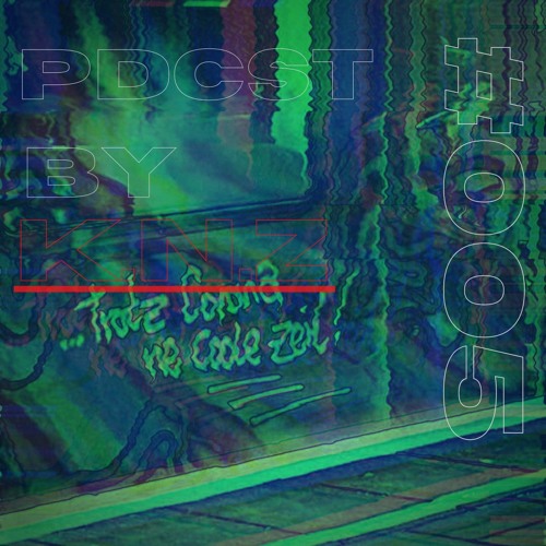 PdCst #005 by K.N.Z (15-08-2020)Dynamite Tony voll auf Codein alla!