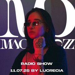 11.JUL.25 | Mac & Dozz Radio Show by Lucrecia