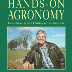 [Get] KINDLE 💛 Hands-On Agronomy, 3rd Edition by  Neal Kinsey &  Charles Walters KIN