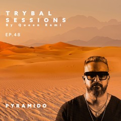 Trybal Sessions Ep.48 with Pyramido