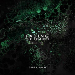 Dirty Palm - Fading (LANNÉ Remix)