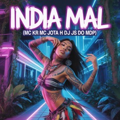 INDIA MAL MC KR - MC JOTA H ( DJ JS DO MDP )