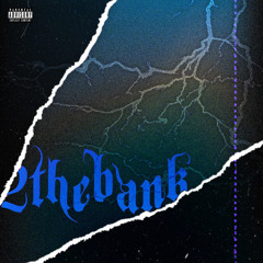 2thebank (feat. savvy)