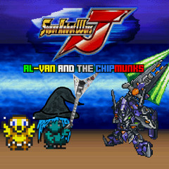 Al-Van And The Chipmunks (demo) [Super Robot Wars J] feat. Jett Swole