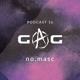 on GAG PODCAST: 16 | no.masc