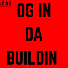 OG IN DA BUILDIN (PROD. JEM$ON)