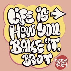 life is how ya bake it beat
