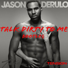Jason Derulo - Talk Dirty To Me - TENSION Bootleg (FREE DOWNLOAD)