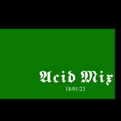 18/01/23 Acid & Techno Mix