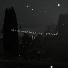 six days after christmas - all i've ever been, all i ever will be