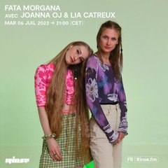 Fata Morgana avec Joanna OJ & Lia Catreux - 05 Juillet 2022