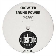 ATK196 - KROWTEK, Bruno Power "Again" (Preview)(Autektone Records)(Out 12/09/25)