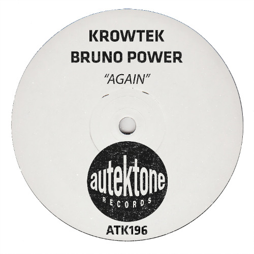 ATK196 - KROWTEK, Bruno Power "Again" (Preview)(Autektone Records)(Out 12/09/25)
