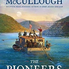 Get [EBOOK EPUB KINDLE PDF] The Pioneers: The Heroic Story of the Settlers Who Brough
