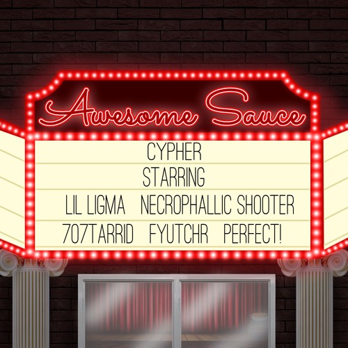 DJ AWSUM SAUCE - Awesome Sauce Cypher (ft. Lil Ligma, 707Tarrid, Necrophallic Shooter, Perfect!)