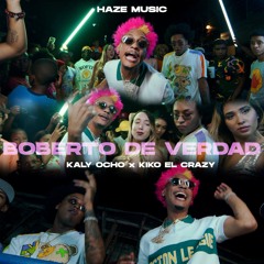 Kaly Ocho Ft Kiko El Crazy - Boberto De Verdad