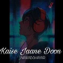 Kaise Jaane Doon | ᶰ𝓼 | Hindi Rap Song