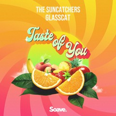 The Suncatchers & glasscat - Taste Of You