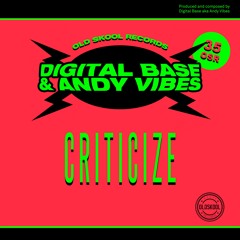 Digital Base & Andy Vibes -  Criticize