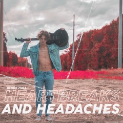 Heartbreaks & Headaches