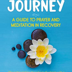 download EPUB 📄 The Sober Journey: A Guide to Prayer and Meditation in Recovery by