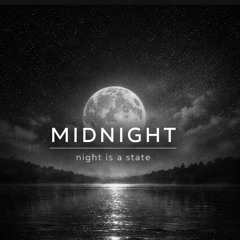 Midnight - Night is a State