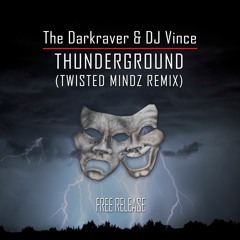 The Darkraver & DJ Vince - Thunderground (Twisted Mindz Remix) | FREE DOWNLOAD