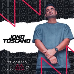 Welcome To Jump • Jono Toscano [MIXTAPE]