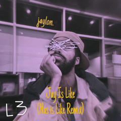 jaylon. - Jay Is Like (Nas Is Like Remix)