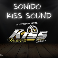 (LIMPIA) SAMPUESANAA-EXCLUSIVA-REY-DEL-WEPA-KISS SOUND-2014