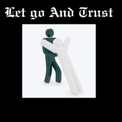 LET GO AND TRUST