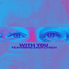 WITH YOU