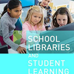 free PDF 📁 School Libraries and Student Learning: A Guide for School Leaders by  Reb