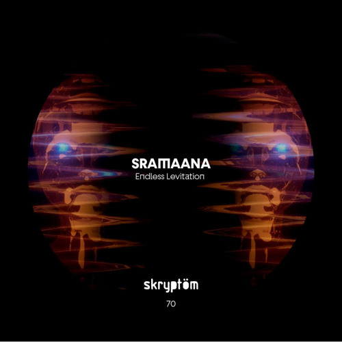 MOTZ Premiere: SRAMAANA - Downloading Consciousness [Skryptöm 70]