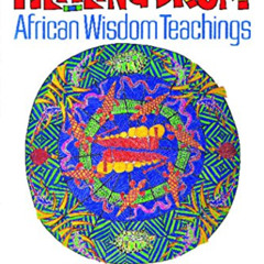 Get EBOOK 📪 The Healing Drum: African Wisdom Teachings by  Yaya Diallo &  Mitch Hall