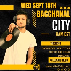 BACCHANAL CITY VIBE 105.5FM 100% LIVE SOCA MIX