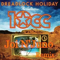 10cc - Dreadlock Holiday (Joi N'Juno Remix)