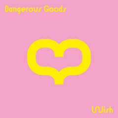 Dangerous Goods - Wish (Original Mix)