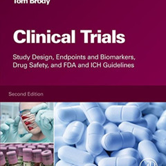 [ACCESS] EBOOK √ Clinical Trials: Study Design, Endpoints and Biomarkers, Drug Safety