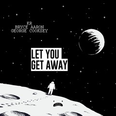 KR & Bryce Aaron & George Cooksey - Let You Get Away [Bass Rebels Release]