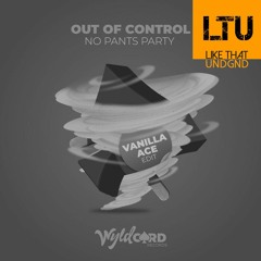 Premiere: No Pants Party - Out Of Control (Vanilla ACE Edit) | WyldCard