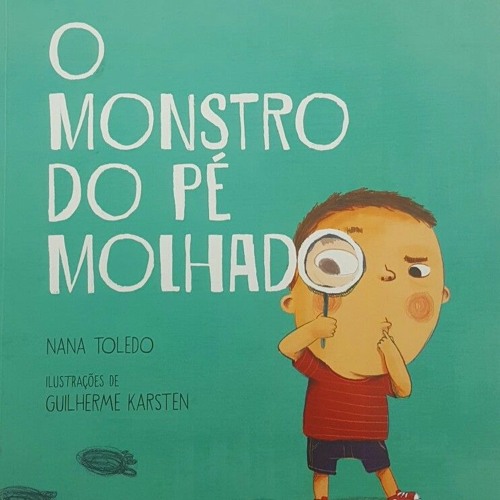 O monstro do pé molhado- Nana Toledo