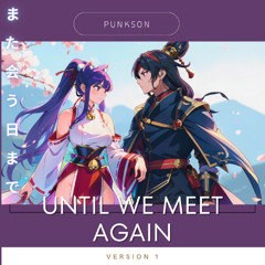 Until We Meet Again – また会う日まで