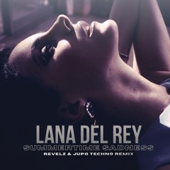 Lana Del Rey - Summertime Sadness (Revelz & JUPO Techno Remix)