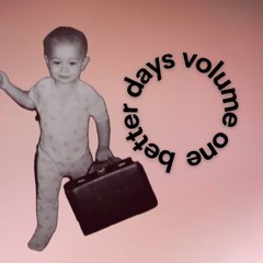 Better Days Vol 1 - Hip Hop x Tech House