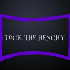 Fuck The Henchy