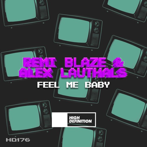 Feel Me Baby (Original Mix) - Remi Blaze, Alex Lauthals
