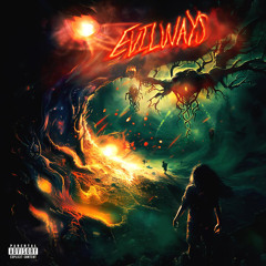 EVILWAYS (Ft. Matt Ox + Jayx) [Prod By 1Day X Hxaya X Theillka X Kilo]