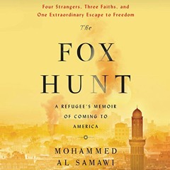 download PDF 📦 The Fox Hunt: A Refugee's Memoir of Coming to America by  Mohammed Al