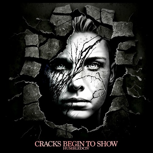 HumbleDCIV - Cracks Begin To Show